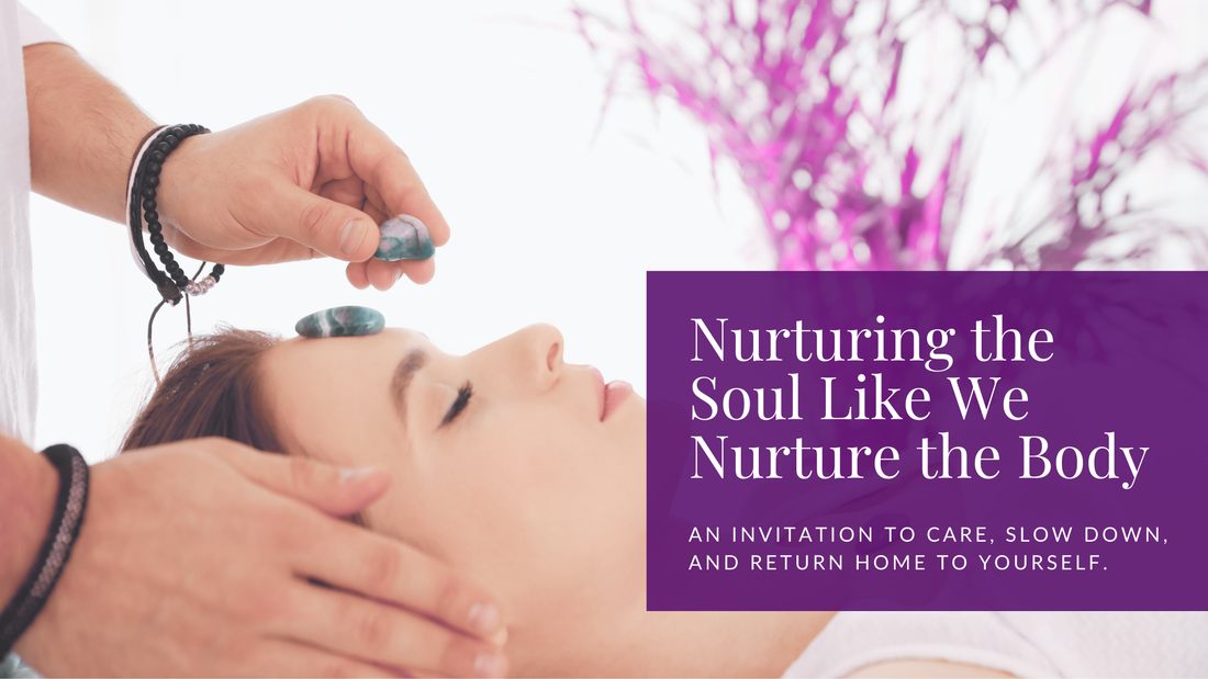 Nurturing the Soul Like We Nurture the Body
